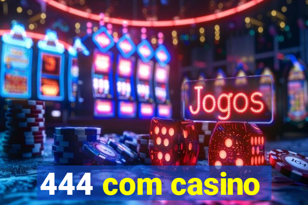 444 com casino